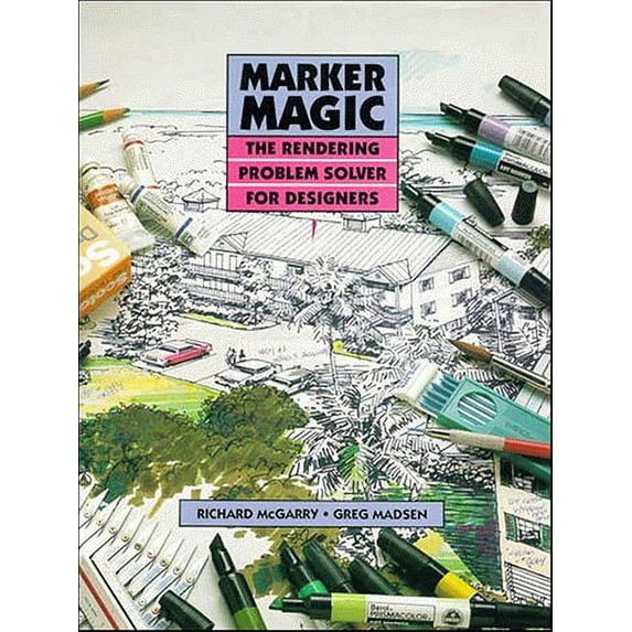 Pre-Owned Marker Magic: The Rendering Problem Solver for Designers (Hardcover) 0471284343 9780471284345