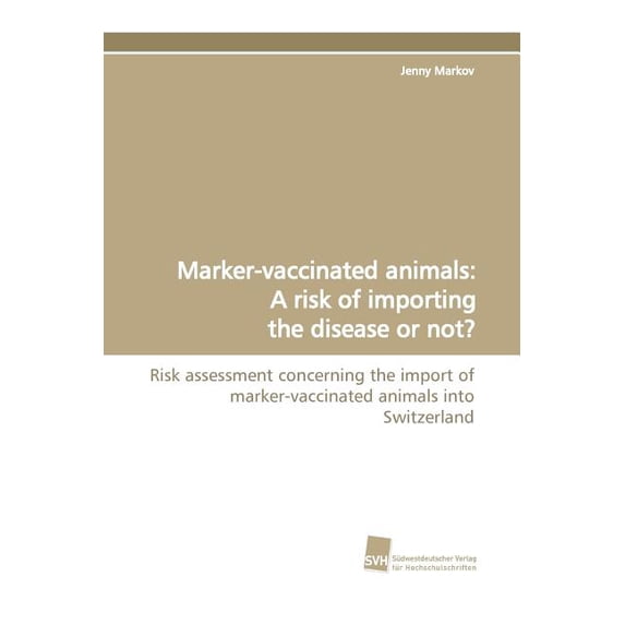 Marker-Vaccinated Animals: A Risk of Importing the Disease or Not? (Paperback)