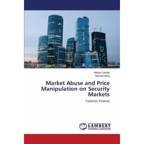 Market Abuse and Price Manipulation on Security Markets (Paperback)