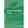 thumbnail image 1 of Market-Consistent Prices: An Introduction to Arbitrage Theory, (Paperback), 1 of 1