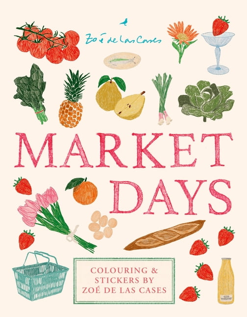 Market Days: Colouring and Stickers by Zoé de Las Cases, (Hardcover)