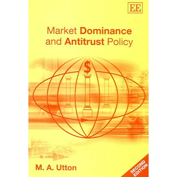 Market Dominance And Antitrust Policy
