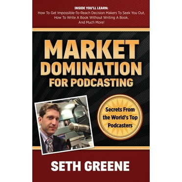 Market Domination for Podcasting: Secrets from the World's Top Podcasters (Paperback)