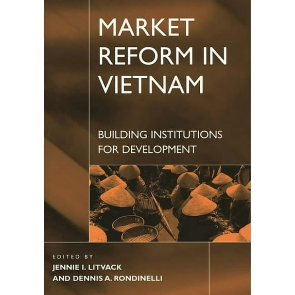 Market Reform in Vietnam: Building Institutions for Development, (Hardcover)