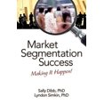 thumbnail image 1 of Market Segmentation Success: Making It Happen!, (Paperback), 1 of 1