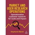 thumbnail image 1 of Market and User Research Operations: Operationalize Customer Research for Scale and Impact, (Paperback), 1 of 1