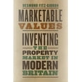 thumbnail image 1 of Marketable Values: Inventing the Property Market in Modern Britain, (Paperback), 1 of 1