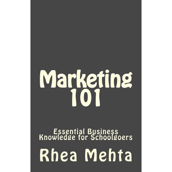 Marketing 101: Essential Business Knowledge for School Go'ers