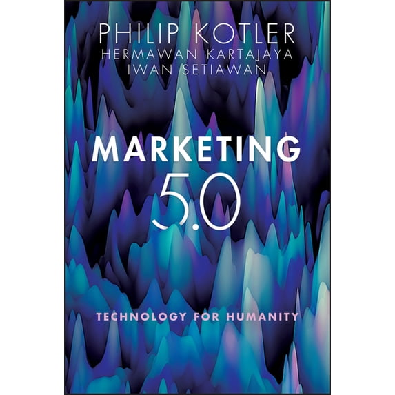 Marketing 5.0: Technology for Humanity, (Hardcover)