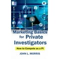 thumbnail image 1 of Marketing Basics for Private Investigators: How to Compete as a PI, 1 of 1