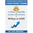 thumbnail image 1 of Marketing Blueprint For Contractors: The Fastest and Easiest Ways to DOUBLE YOUR PROFITS in 90 Days or LESS! (Paperback), 1 of 1