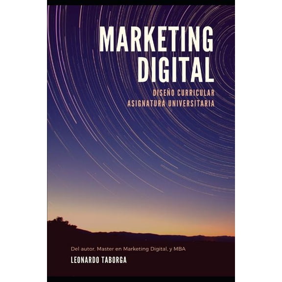 Marketing Digital: Diseo Curricular Asignatura Universitaria Spanish Edition Paperback 179049284X 9781790492848 MBA Leonardo Gabriel Taborga Jironda
