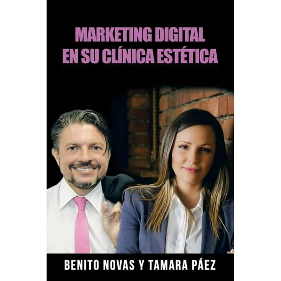 Marketing Digital En Su Clínica Estética (Paperback) by Benito Novas, Tamara Páez
