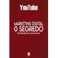 thumbnail image 1 of Marketing Digital: O Segredo do YouTube, (Paperback), 1 of 1