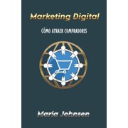 Marketing Digital c&oacute;mo atraer compradores, Paperback