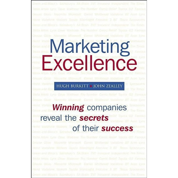 Marketing Excellence: Winning Companies Reveal the Secrets of Their Success, (Hardcover)