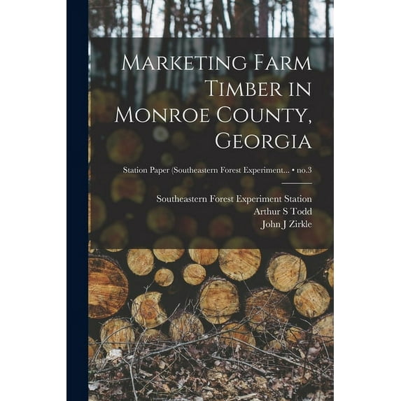 Marketing Farm Timber in Monroe County, Georgia; no.3, (Paperback)