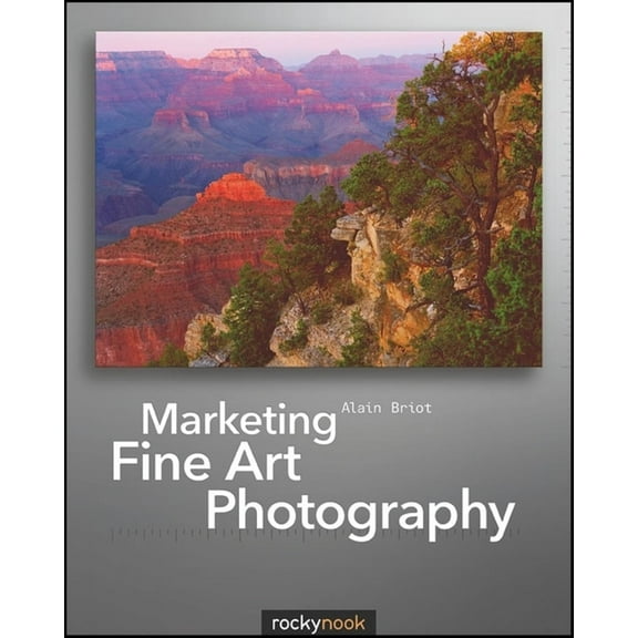 Marketing Fine Art Photography, (Paperback)