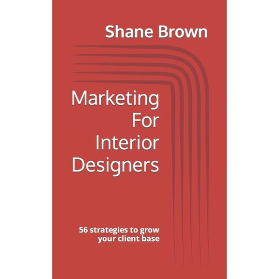 Marketing For Interior Designers