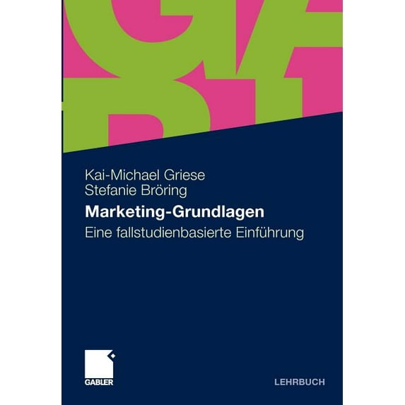 Marketing-Grundlagen: Eine Fallstudienbasierte Einführung, (Paperback)