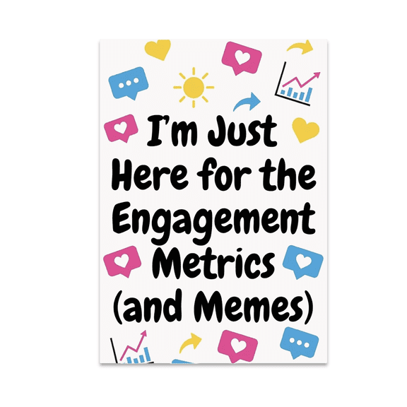 Marketing Humor Engagement Metrics Poster - Entrepreneurial Spirit - 13x19 Poster Print