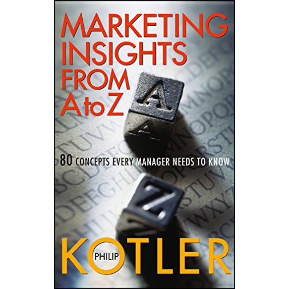 Pre-Owned Marketing Insights from A to Z: 80 Concepts Every Manager Needs to Know (Hardcover) 0471268674 9780471268673