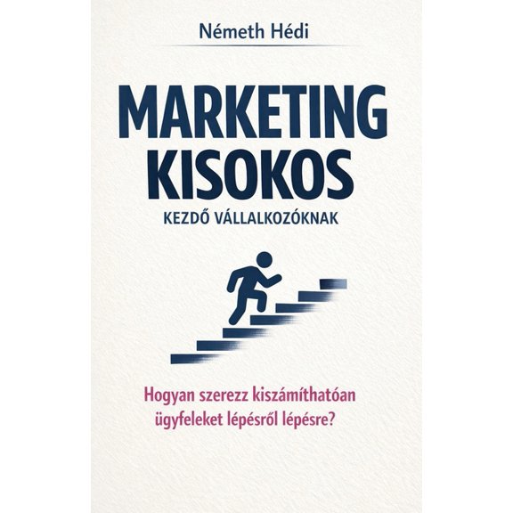 Marketing Kisokos Kezd Vllalkozknak, (Paperback)