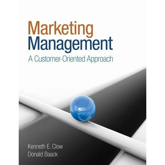 Marketing Management: A Customer-Oriented Approach