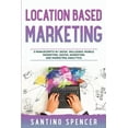 thumbnail image 1 of Marketing Management Location Based Marketing: 3-in-1 Guide to Master Location Based Advertising, Mobile App Marketing & Mobile Data Collecti, Book 25, (Paperback), 1 of 1