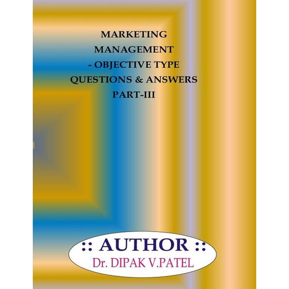 Marketing Management- Objective type questions and Answers Part-III (Paperback)