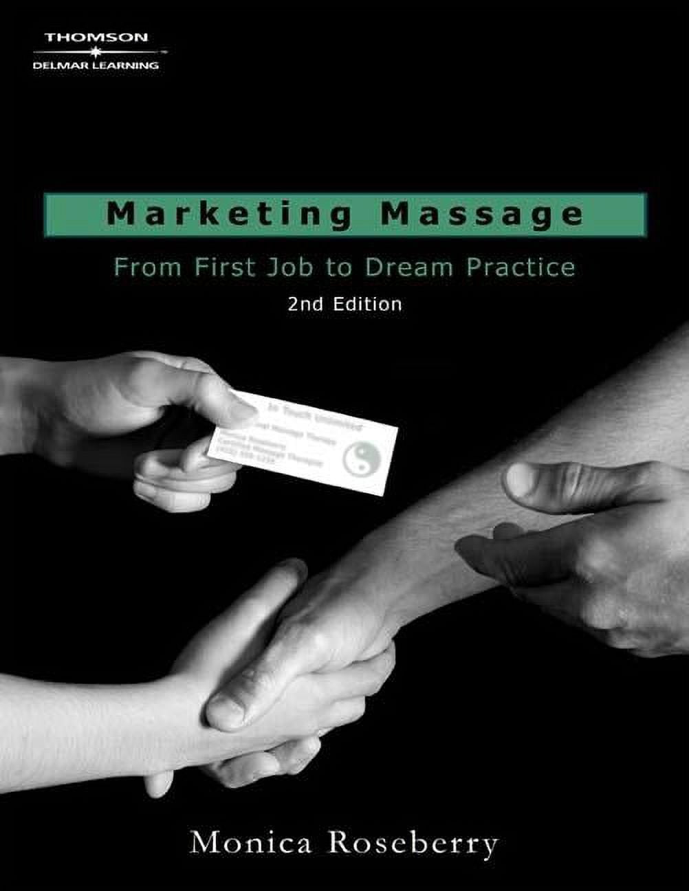Marketing Massage : From First Job to Dream Practice Marketing Massage : From First Job to Dream Practice