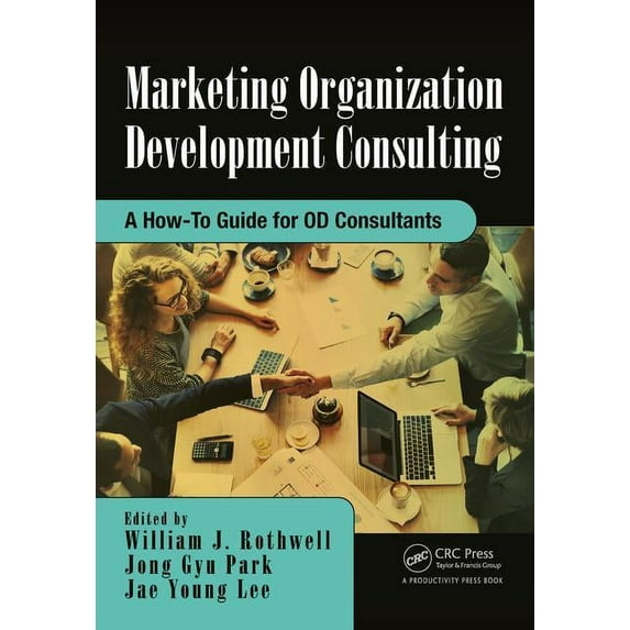 Marketing Organization Development: A How-To Guide for Od Consultants, (Hardcover)