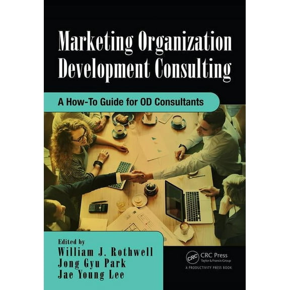 Marketing Organization Development: A How-To Guide for OD Consultants, (Paperback)