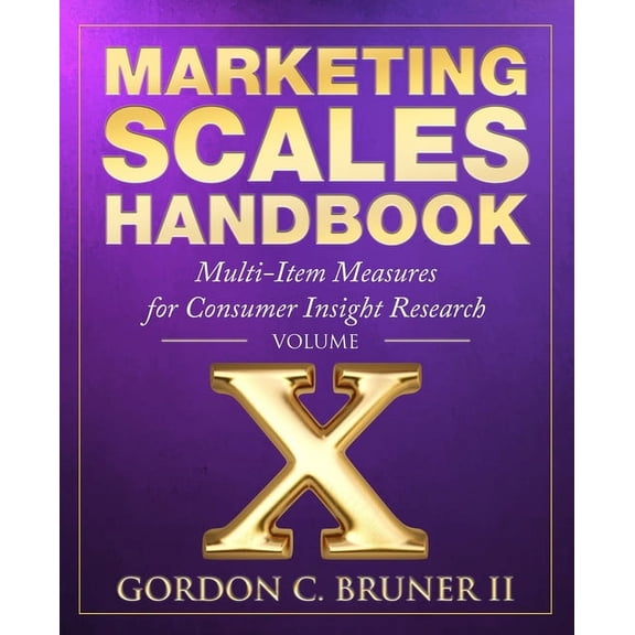 Marketing Scales Handbook Marketing Scales Handbook: Multi-Item Measures for Consumer Insight Research (Volume 10), Book 10, (Paperback)