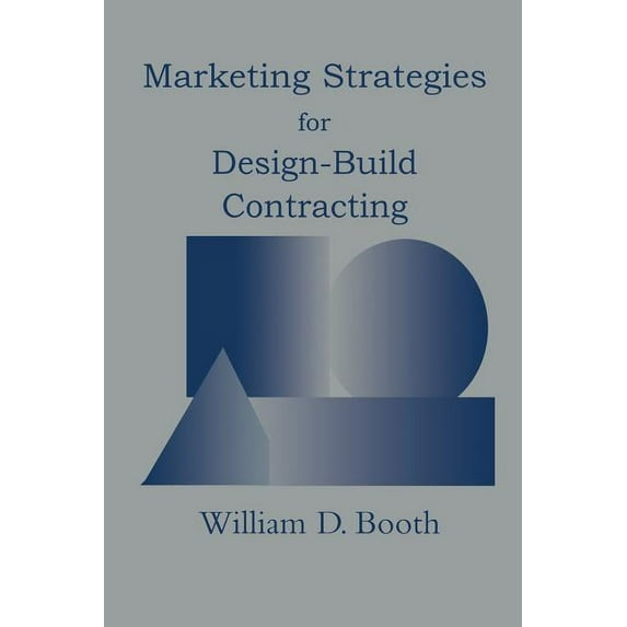 Marketing Strategies for Design-Build Contracting, (Paperback)