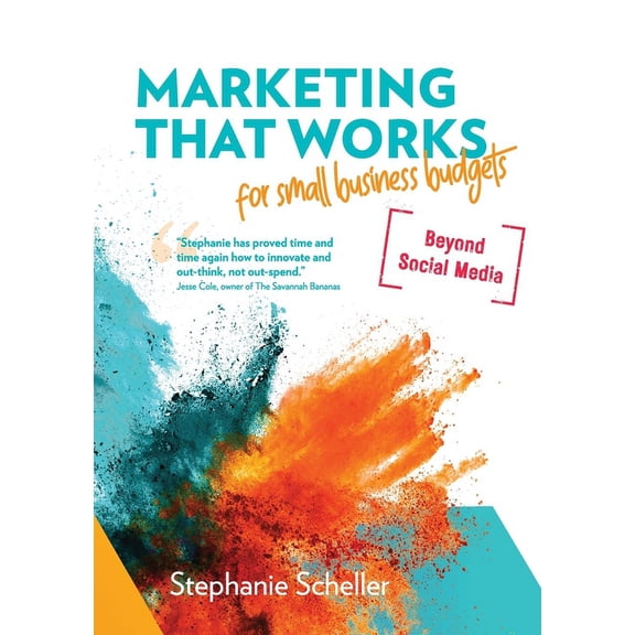 Marketing That Works for Small Business Budgets [Beyond Social Media], (Paperback)