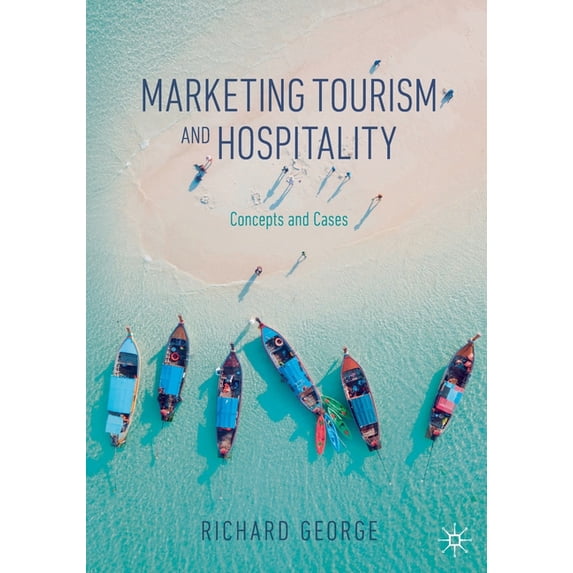 Marketing Tourism and Hospitality: Concepts and Cases, (Paperback)