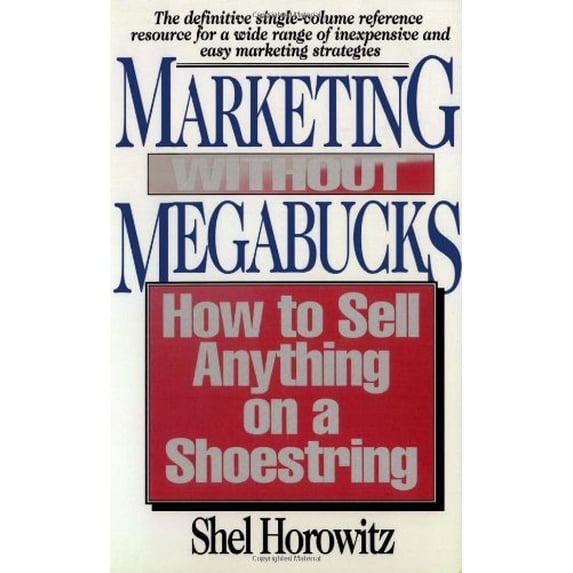 Pre-Owned Marketing Without Megabucks: How to Sell Anything on a Shoestring (Paperback) 067176036X 9780671760366