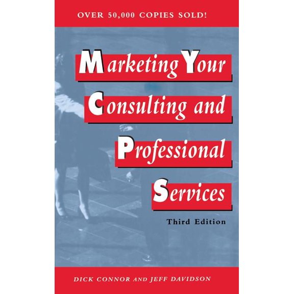 Marketing Your Consulting and Professional Services, (Hardcover)