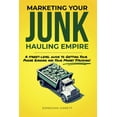 thumbnail image 1 of Marketing Your Junk Hauling Empire: A Street-Level Guide to Getting Your Phone Ringing and Your Money Stacking, (Paperback), 1 of 1
