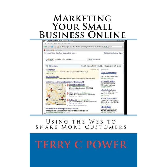 Marketing Your Small Business Online: Using the Web to Snare More Customers (Paperback)