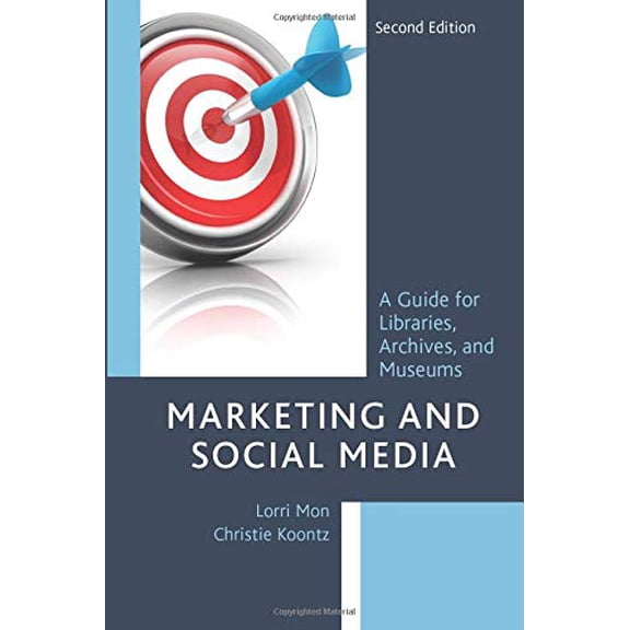 Pre-Owned Marketing and Social Media: A Guide for Libraries, Archives, and Museums (Paperback) 1538142953 9781538142950