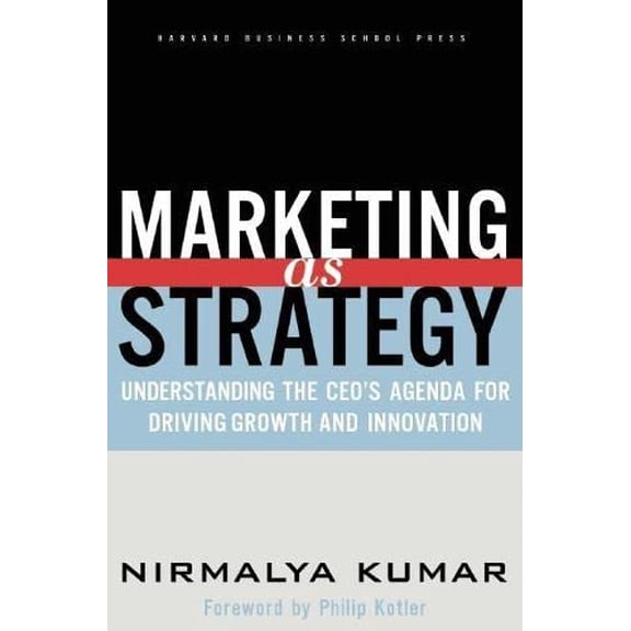 Pre-Owned Marketing as Strategy: Understanding the Ceo's Agenda for Driving Growth and Innovation (Hardcover) 1591392101 9781591392101