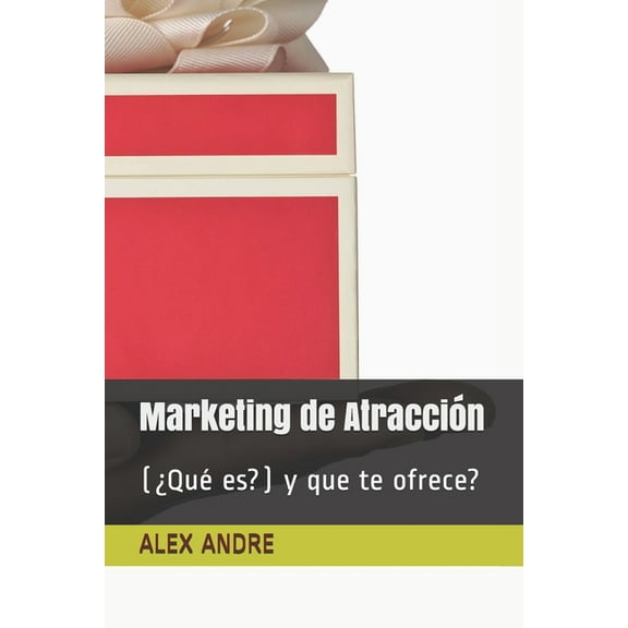Marketing de Atraccin: (Qu es?) y que te ofrece? (Paperback)