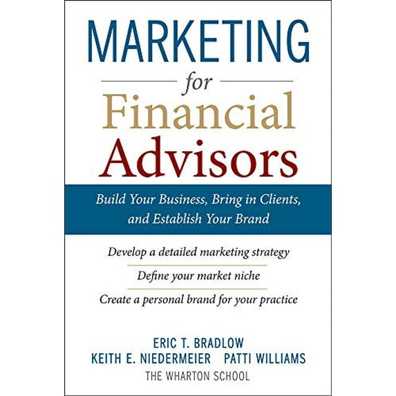 Pre-Owned Marketing for Financial Advisors: Build Your Business by Establishing Your Brand, Knowing Your Clients and Creating a Marketing Plan (Hardcover) 0071605142 9780071605144