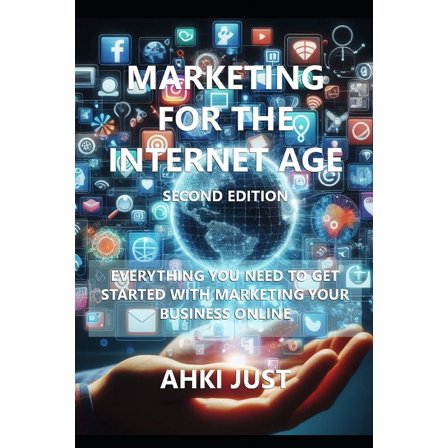 Marketing for the Internet Age: Second Edition (B&W) (Paperback)