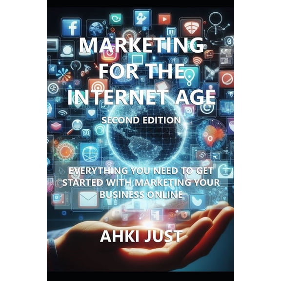Marketing for the Internet Age: Second Edition (Paperback)