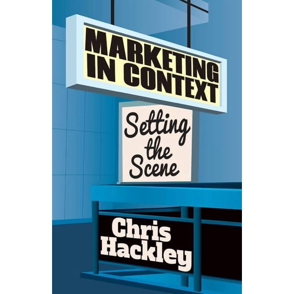 Marketing in Context: Setting the Scene, (Paperback)