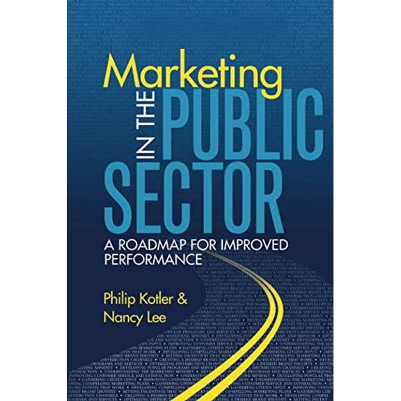 Pre-Owned Marketing in the Public Sector (Paperback): A Roadmap for Improved Performance (Paperback) 0137060866 9780137060863