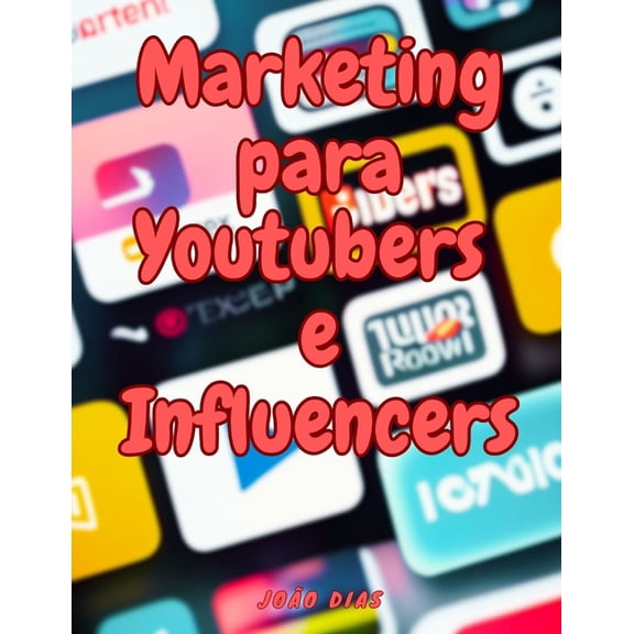 Marketing para Youtubers e Influencers (Paperback)
